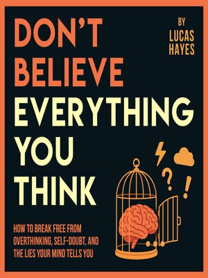 cover image of Don't Believe Everything You Think
